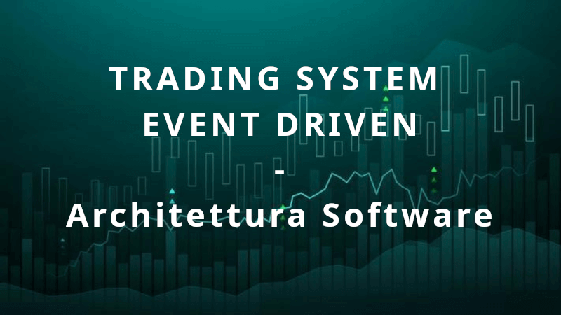 architettura event-driven di un trading system